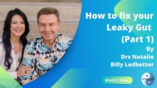 How to fix your Leaky Gut Part 1: Ledbetter Life Optimization - Dr Natalie Ledbetter
