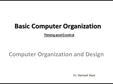 Basic Computer Organization -Timing and Control