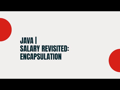 Java | Salary Revisited: Encapsulation
