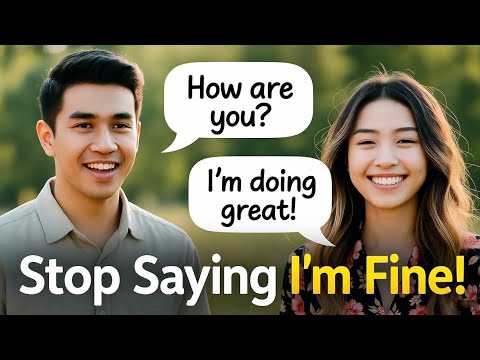 Stop Saying I’m Fine! 10 Better Ways to Reply to ‘How Are You?’ | Speak English Naturally