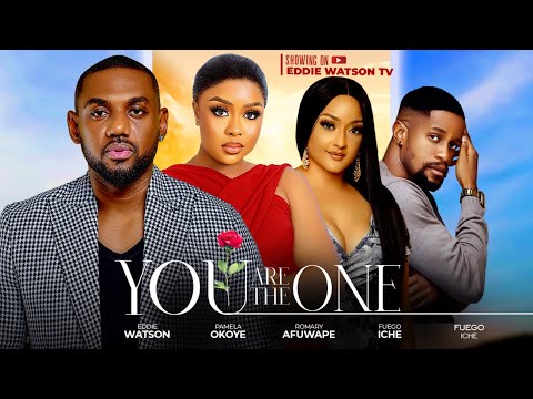 YOU ARE THE ONE - Eddie Watson, Pamela Okoye, Rosemary Afuwape