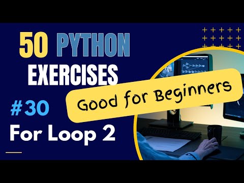 For Loop 2 - Exercise 30 of 50 Python Exercises