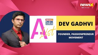 Dev Gadhvi, Founder Passionpreneur Movement | India A-List | NewsX
