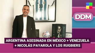 Argentina asesinad4 en México + Venezuela + Payarola y rugbiers #DDM | Programa completo (09/01/26)