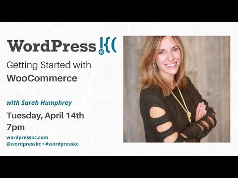 Getting your Online Store up & Running with WooCommerce with Sarah Humphrey