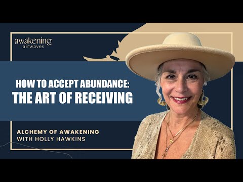 ACCEPTING ABUNDANCE: The Art of Receiving