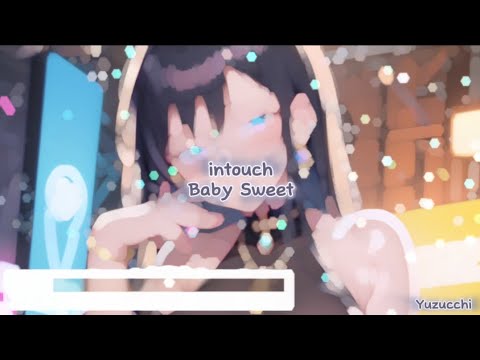 Nightcore - Baby Sweet (intouch)