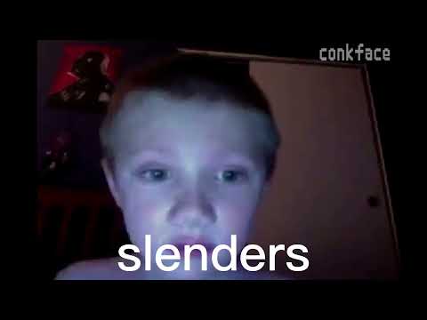 Dear Slenders.