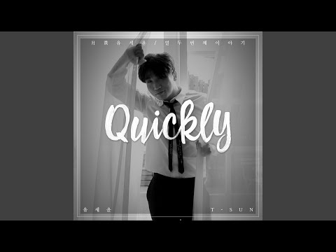 Quickly
