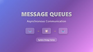 Message Queues Explained: Asynchronous Communication for Beginners