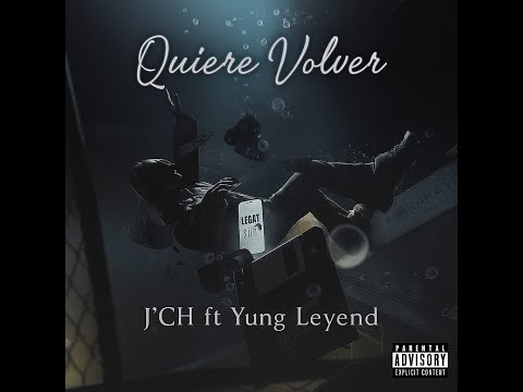 J'CH "QUIERE VOLVER" FT YUNG LEYEND - EPILOGO PRODUCER