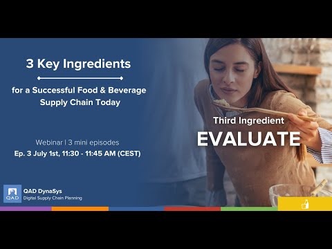 Ep3 Evaluate - 3 Key Ingredients for a Successful Food & Beverage Supply Chain Today