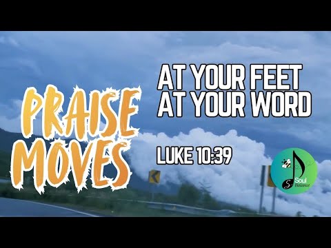 At your feet At your word, Lk 10:39 Priase & Worship by SoulBalance | Uplifting/Faith/Soulful Gospel