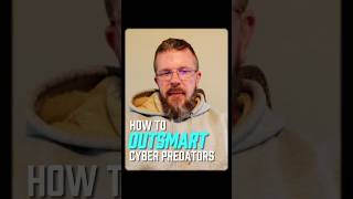 How To Outsmart Cyber Predators