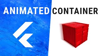 Flutter AnimatedContainer Widget