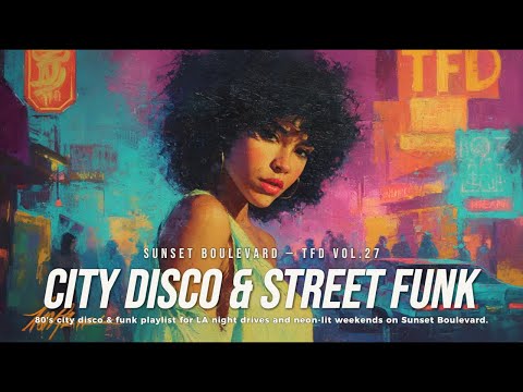 80’s City Disco & Funk Playlist | Beat under neon lights | Sunset Boulevard — TFD Vol.27