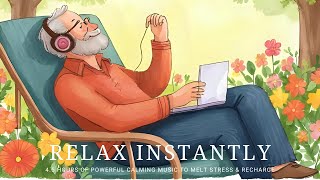 Relax Instantly: 4.5 Hours of Powerful Calming Music to Melt Stress & Recharge 🌿✨
