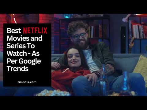 Best Netflix Movies and Series To Watch Right Now - As Per Google Trends