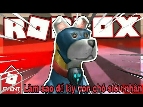ROBLOX - Event | Cách lấy con chó Siêu nhân! | Nam ChannelTV