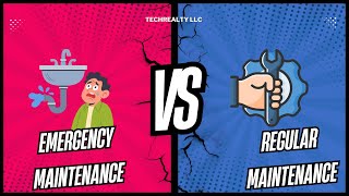 Emergency vs. Regular Maintenance: What You Need to Know! | Techrealty 