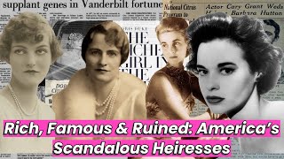 From Gloria Vanderbilt to Doris Duke: The Scandalous, Tragic Lives of America’s Richest Heiresses