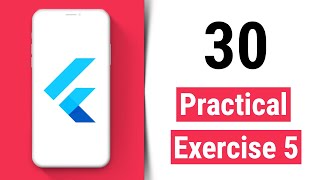 Practical Exercise 5 - Flutter Tutorial for Beginners