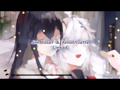 Nightcore - Linked (Jim Yosef & Anna Yvette)