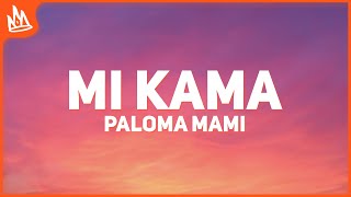 Paloma Mami – Mi KAMA [Letra]