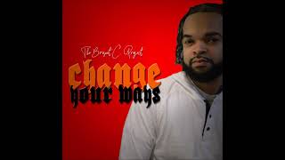 The Bryant C. Project - Change Your Ways (Official Audio)