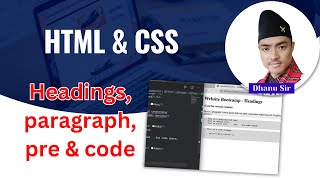 [1.4] Headings, paragraph, pre and code tags - HTML Basics - HTML & CSS 101 - Dhanu Sir