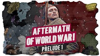 What Happened After the Great War? Eastern Front Week-by-Week Prelude #1