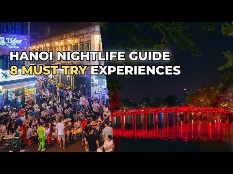 Hanoi Nightlife Guide – 8 Must Try Experiences After Dark