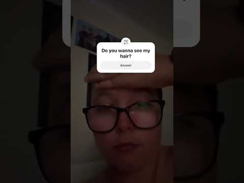 Do you wanna see my hair?