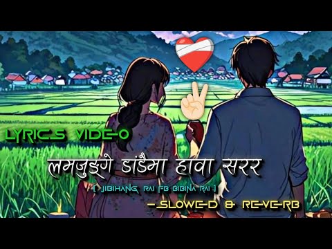 Trending Nepali Song - lamjung dada ma hawasarara || slowed  Reverb#nepalisong  @sweetmusic1010
