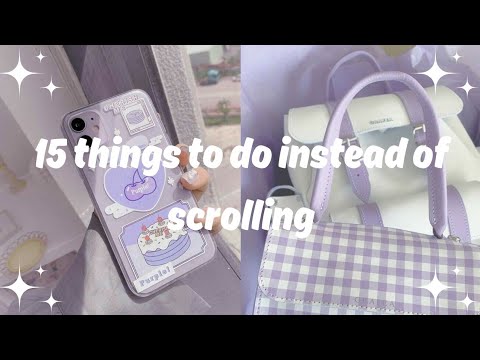 15 things to do instead of scrolling // Aesthetic tips