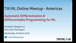AD as it relates to Differentiable Programming for ML @ TWiML Online Meetup Americas 20 March 2019