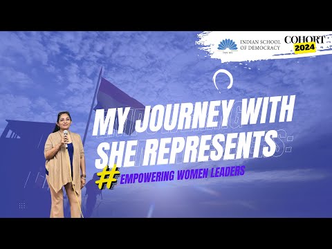 She Represents - Indian School of Democracy - Cohort 2024