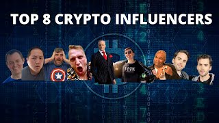 My Top 8 Crypto Influencers - Best Crypto YouTubers - Crypto Experts You Should Follow 2022