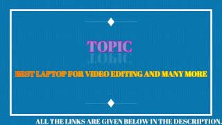 BEST LAPTOP FOR VIDEO EDITING AND GAMING