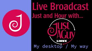 Just An Hour with JustAGuy Linux. Sway, Buttertodo, Geany