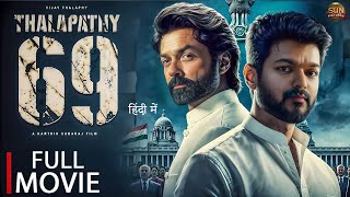 Thalapathy 69 | Vijay Thalapathy New South Hindi Dubbed Action Movie 2025 | Full Movie HD