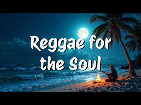 Reggae for the Soul: 1 Hour of Calm and Positive Vibes