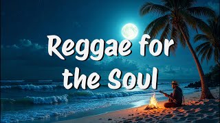 Reggae for the Soul: 1 Hour of Calm and Positive Vibes