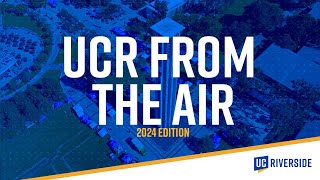 Explore UC Riverside From Above With Our Drone Tour!