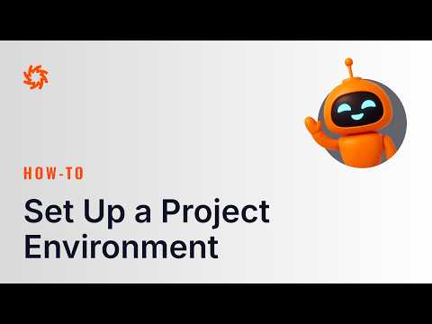 How to set up an Environment for Your Project