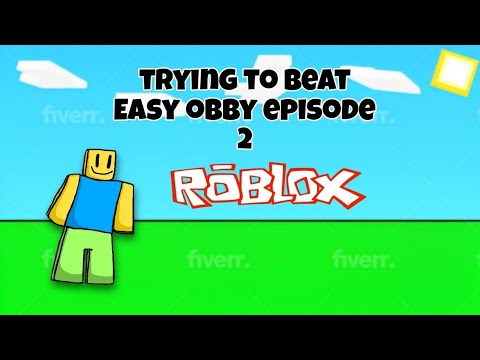 I beat easy obby in 2 days?! | EASY OBBY EPISODE 2