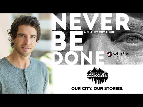 Making a Documentary "Never Be Done" | Roy Tighe - Film Maker / Actor