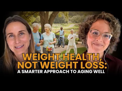 Weight Health, Not Weight Loss: A Smarter Approach to Aging Well