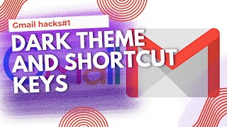 Gmail hacks #1: dark theme and shortcut keys