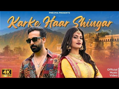 Karke Haar Shingar | PNEUMA | Official Music Video | Haryanvi Folk Hip-Hop Fusion |